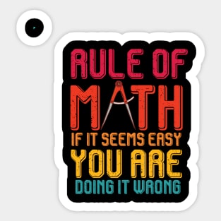 Rule of math funny math teacher and math student gift Sticker